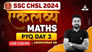 SSC CHSL 2024  SSC CHSL Maths By Abhinandan Sir  SSC CHSL Maths Previous Year Question Papers 2 [upl. by Shandeigh]