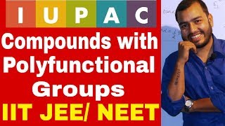 IUPAC Nomenclature 10  Naming of Polyfunctional Compound  MOre than One Functional Group JEE NEET [upl. by Dionisio]