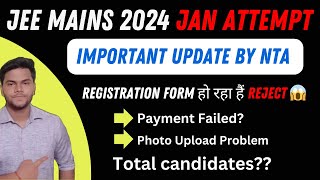 NTA BIG UPDATE  JEE MAINS 2024 REGISTRATION FORM  FORM REJECT  Photo Upload amp Payment Issue [upl. by Cheung]