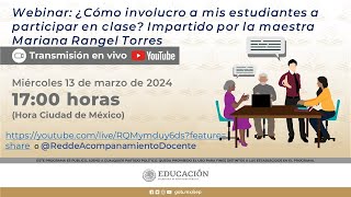 Webinar ¿Cómo involucro a mis estudiantes a participar en clase [upl. by Yenhpad]