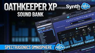 OATHKEEPER XP SOUND BANK 30 new sounds  OMNISPHERE  SOUND LIBRARY [upl. by Naryt]