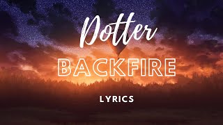 DotterBackfire lyrics [upl. by Leblanc]