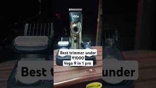 Best Trimmer Under ₹1000  Vega 9 in 1 pro Trimmer over view trimmerunder1000 trimmer [upl. by Smukler162]