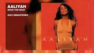 Aaliyah  Rock The Boat 2023 Remastered [upl. by Retsila]