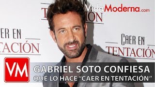 GABRIEL SOTO revela qué lo hace CAER EN TENTACIÓN  VidaModernacom [upl. by Nnaed]