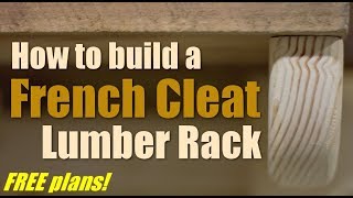 Shop Work How to build a French Cleat Lumber Rack [upl. by Consalve]