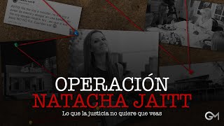 OPERACIÓN NATACHA JAITT  Lo que la justicia no quiere que sepas [upl. by Alyks]