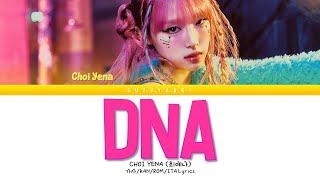 CHOI YENA 최예나 – “DNA” Color Coded Lyrics KanRomSub Ita가사 [upl. by Cleland869]