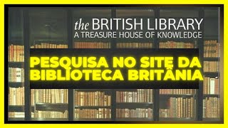 PESQUISA NO SITE DA BIBLIOTECA BRITÂNICA [upl. by Bradwell]