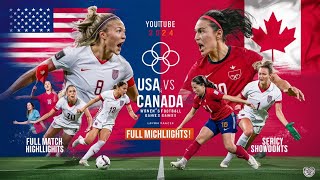 USA Vs Canada Womens Football Olympic Games 2024  Full Match Highlights [upl. by Bathsheb]