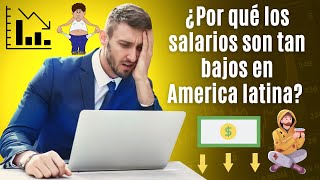 ¿Porque los Salarios son tan Bajos en America Latina [upl. by Fevre]