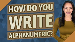 How do you write alphanumeric [upl. by Anerys166]