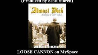 Loose Cannon  Almost Died Produced by Scott Storch [upl. by Giefer]