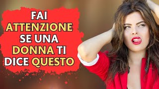 LASCIALA SE TI DICE QUESTE 8 COSE I SEGNALI DA NON IGNORARE  Emozioni Profonde [upl. by Tabitha354]