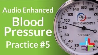 Audio Enhanced Blood Pressure Practice 5 [upl. by Ytitsahc615]