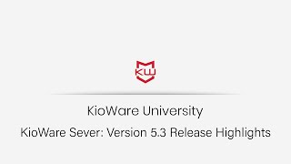 KioWare Server Version 53 Release Highlights [upl. by Yniatirb]