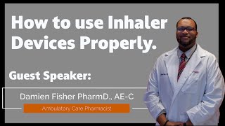 How to use Inhaler Devices Properly Guest Speaker Dr Damien Fisher PharmD AEC [upl. by Abil195]