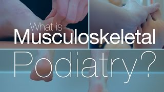 What is Musculoskeletal Podiatry [upl. by Pachston928]