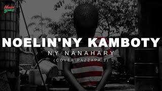 Ny Nanahary  Noelinny kamboty Pazzapa 3 Madalyrics Lyrics gasy [upl. by Euqimod722]