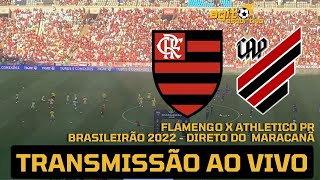 FLAMENGO X ATHLETICO PR AO VIVO  BRASILEIRÃO 2022 DIRETO DO MARACANÃ [upl. by Phelan]