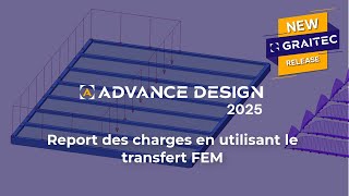 GRAITEC Advance Design 2025  Report des charges en utilisant le transfert FEM [upl. by Alliuqa]