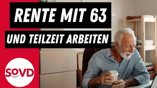 Rente mit 63 und Teilzeit arbeiten [upl. by Henleigh]