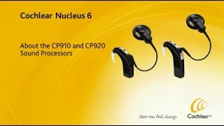 About the CP910 and CP920 Sound Processors  Nucleus 6 [upl. by Ennayrb688]