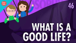 What Is a Good Life Crash Course Philosophy 46 [upl. by Remos]