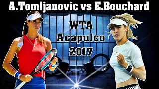 Ajla Tomljanovic vs Eugenie Bouchard 💖 WTA  R1 Acapulco 2017  Full Match HD [upl. by Llertnac]