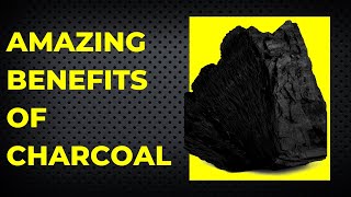 AMAZING BENEFITS OF CHARCOAL [upl. by Hallam]