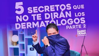 5 SECRETOS QUE NO TE DIRÁN LOS DERMATÓLOGOS PARTE 2  Consejos de un dermatólogo [upl. by Bollinger]