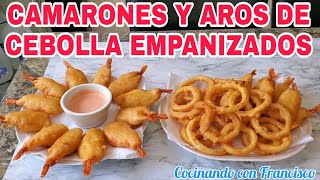 CAMARONES Y AROS DE CEBOLLA EMPANIZADOS CocinandoconFranciscoyMary [upl. by Lorola446]