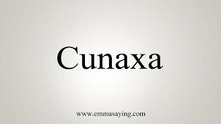 How To Say Cunaxa [upl. by Dita50]