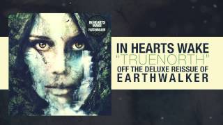 In Hearts Wake  True North [upl. by Houghton]