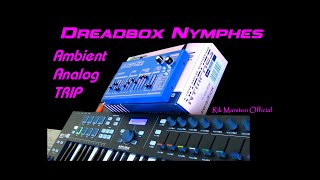 Dreadbox Nymphes Ambient Analog Trip Synthesizer Rik Marston [upl. by Nwahsd]