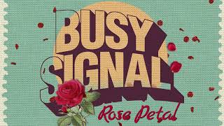 Busy Signal  Rose Petal Official Audio [upl. by Haelam]