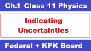 Lecture5  Indicating Uncertainties  Ch1  11th Physics  Ilmi Stars Academy [upl. by Nared]