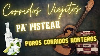 PUROS CORRIDOS VIEJITOS NORTEÑOS  MIX PA PISTEAR [upl. by Delano]