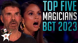 TOP FIVE BEST MAGICIANS 2023  Britains Got Talent These Auditions STUNNED The Judges [upl. by Traggat937]