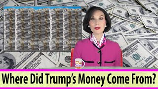 Where Did Trumps Money Come From [upl. by Eanerb]