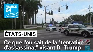 ÉtatsUnis  ce que lon sait de la quottentative dassassinatquot présumée visant Donald Trump [upl. by Zurc]