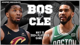 Boston Celtics vs Cleveland Cavaliers Full Game 5 Highlights  May 15  2024 NBA Playoffs [upl. by Sonitnatsnoc]