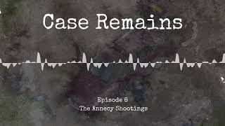 Episode 8 The Annecy Shootings [upl. by Llenrev]