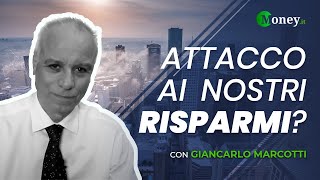 Attacco ai NOSTRI RISPARMI  Giancarlo Marcotti [upl. by Tracy258]