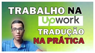 Trabalhos de Tradução para ganhar em Dólar na Upwork  NA PRÁTICA Freelancer Flavio Santos [upl. by Dnalram]