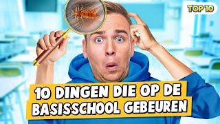 10 DINGEN DIE OP DE BASISSCHOOL GEBEUREN [upl. by Inattyrb]