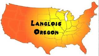 How to Say or Pronounce USA Cities — Langlois Oregon [upl. by Reffineg958]