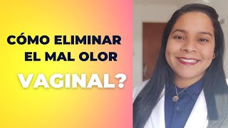 CÓMO ELIMINAR EL MAL OLOR VAGINAL Tratamiento de la Vulvovaginitis bacteriana [upl. by Anirehtac]