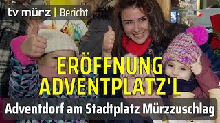 tv mürz  Eröffnung Adventplatz‘l Adventdorf am Stadtplatz Mürzzuschlag [upl. by Galina249]