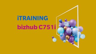 iTraining for Konica Minolta bizhub C751i [upl. by Nennek458]